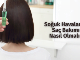 kisin sac bakimi nasil olmali